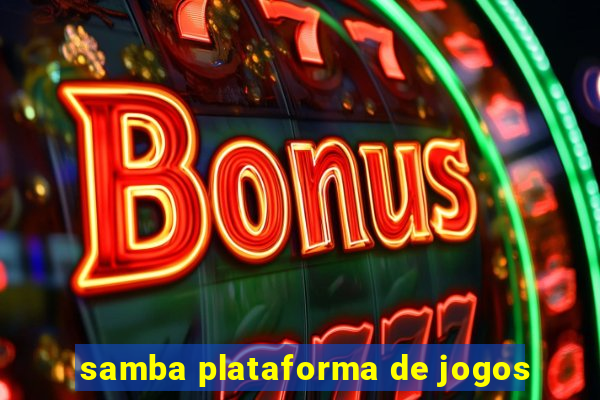 samba plataforma de jogos